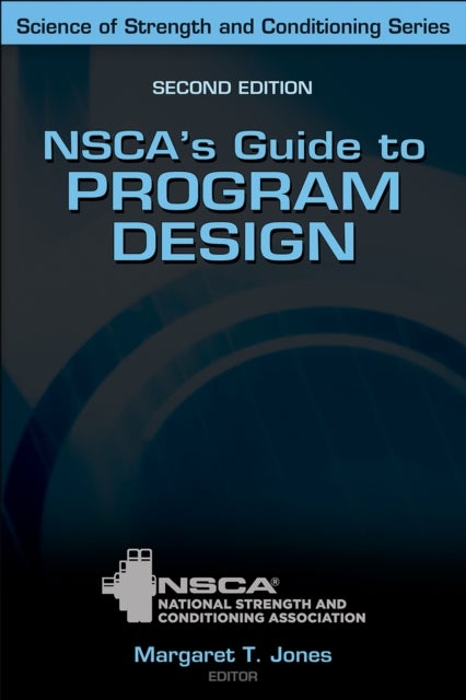 NSCA's Guide to Program Design - Your Complete Guide to Training, Programming, and Workouts