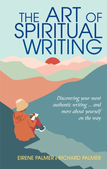 The Art of Spiritual Writing - Discovering your most authentic writing … and more about yourself on the way