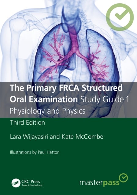 The Primary FRCA Structured Oral Examination Study Guide 1 - Physiology and Physics