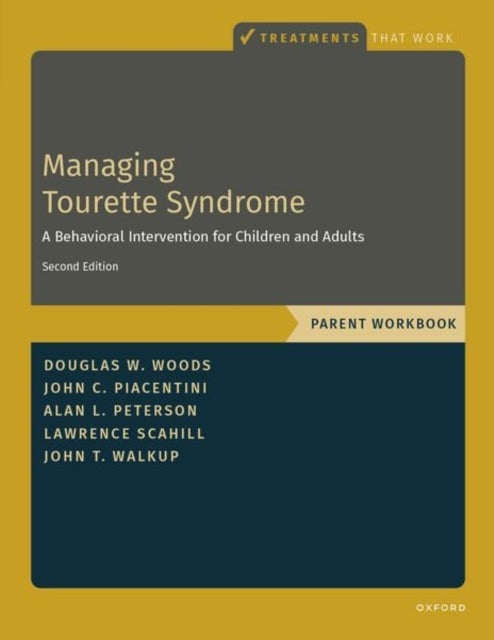 Managing Tourette Syndrome - A Behavioral Intervention for Children and Adults Parent Workbook
