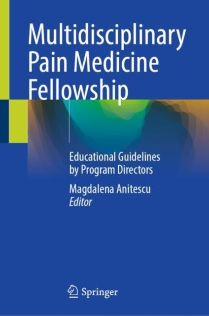 Multidisciplinary Pain Medicine Fellowship - Educational Guidelines by Program Directors