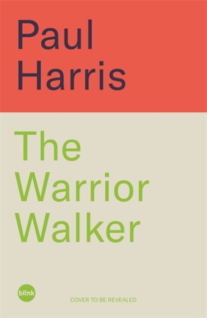 The Warrior Walker - How I Found Resilience, Purpose and Meaning on Britain's Coastline