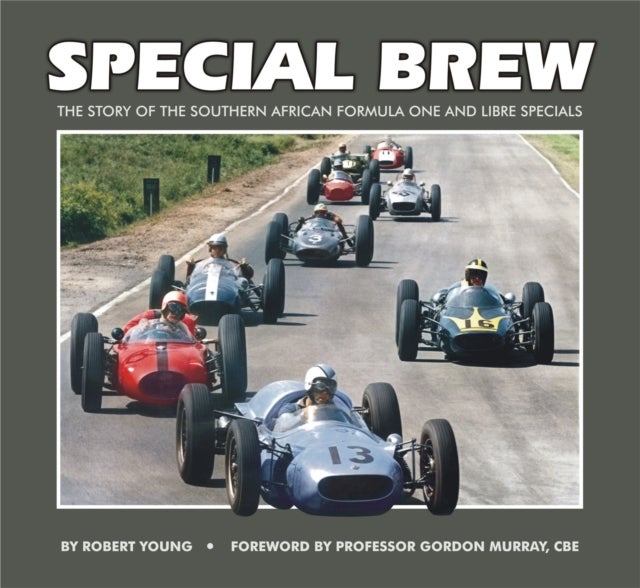 Special Brew - The Story of the Southern African Formula One and Libre Specials