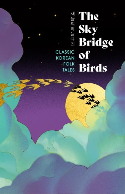 The Sky Bridge of Birds - Classic Korean Folk Tales