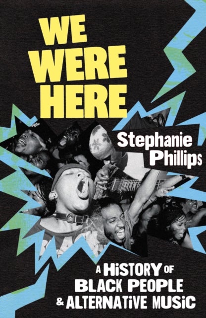 We Were Here - A History of Black People and Alternative Music