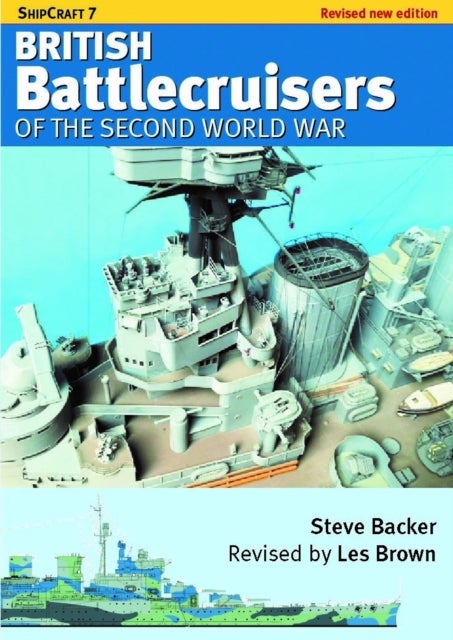 ShipCraft 7 - British Battlecruisers of the Second World War - Revised edition