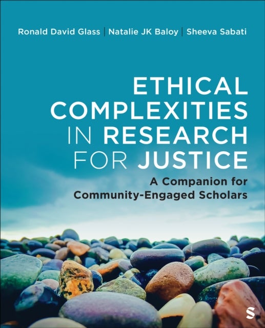 Ethical Complexities in Research for Justice - A Companion for Community-Engaged Scholars