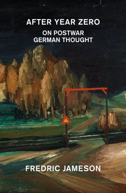 After Year Zero - On Postwar German Thought