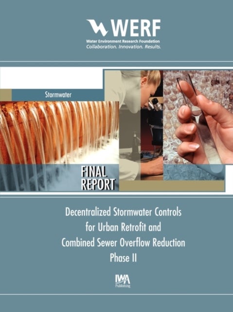 Decentralized Stormwater Controls for Urban Retrofit and Combined Sewer Overflow Reduction