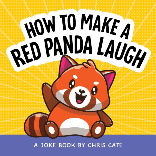 How to Make a Red Panda Laugh - A Joke Book