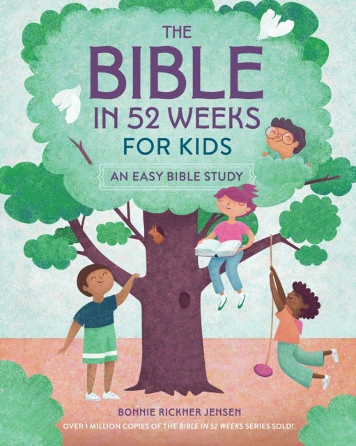 The Bible in 52 Weeks for Kids - An Easy Bible Study