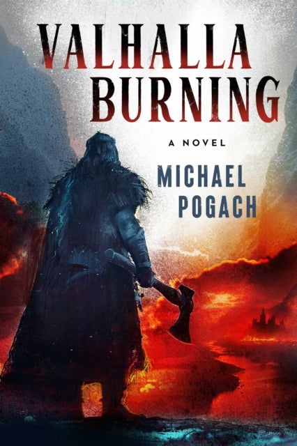 Valhalla Burning - A Novel