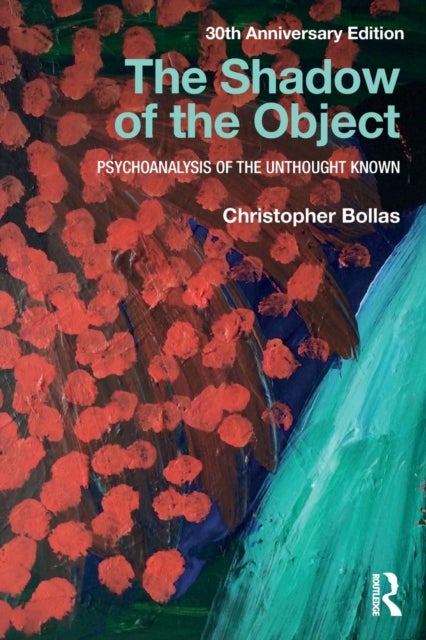 The Shadow of the Object - Psychoanalysis of the Unthought Known