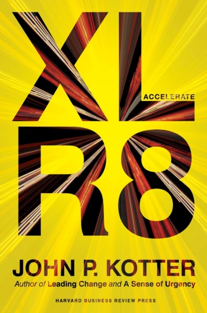 Accelerate - Building Strategic Agility for a Faster-Moving World