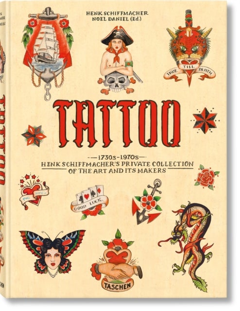 TATTOO. 1730s-1970s. Henk Schiffmacher¿s Private Collection - Henk Schiffmacher’s Private Collection