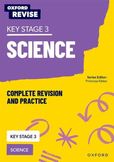 KS3 Science Complete Revision and Practice - Oxford Revise