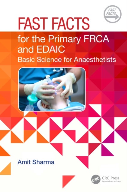 Fast Facts for the Primary FRCA and EDAIC - Basic Science for Anaesthetists