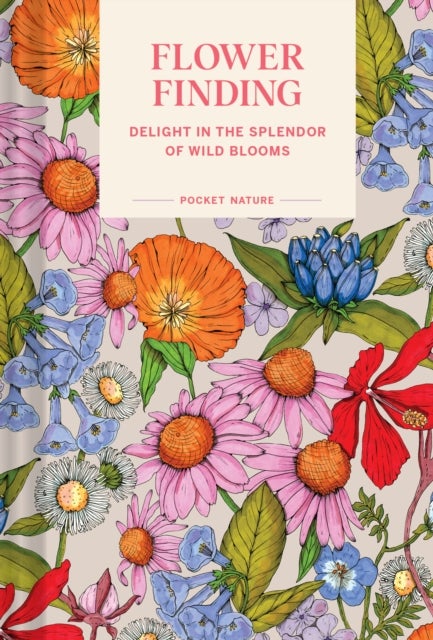 Pocket Nature: Flower Finding - Delight in the Splendor of Wild Blooms