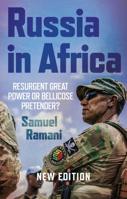 Russia in Africa - Resurgent Great Power or Bellicose Pretender?