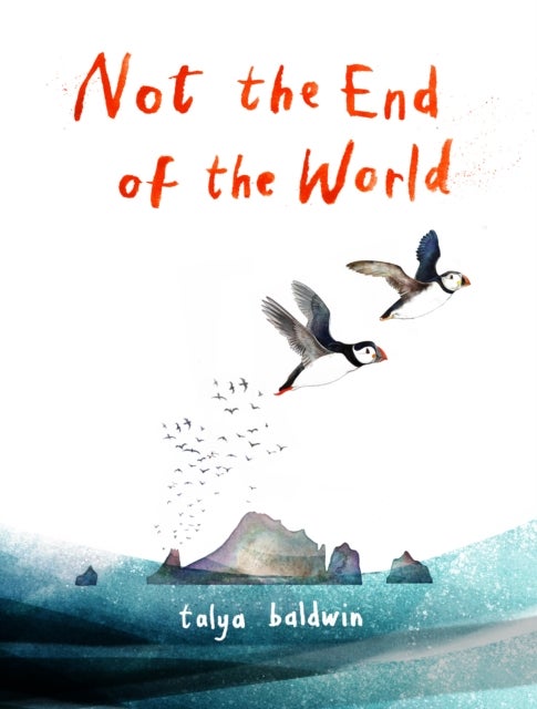 Not the End of the World - From the illustrator of the bestselling The Golden Mole