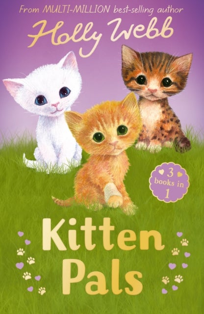 Kitten Pals - The Perfect Kitten, The Rescued Kitten, The Loneliest Kitten