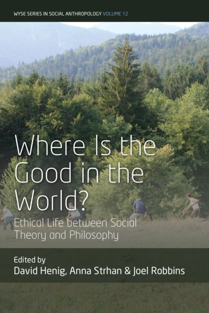 Where is the Good in the World? - Ethical Life between Social Theory and Philosophy