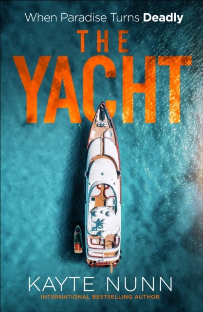 The Yacht - A Gripping Crime Thriller of Betrayal, Power, and Family Secrets from the bestselling author of The Botanist's Daughter