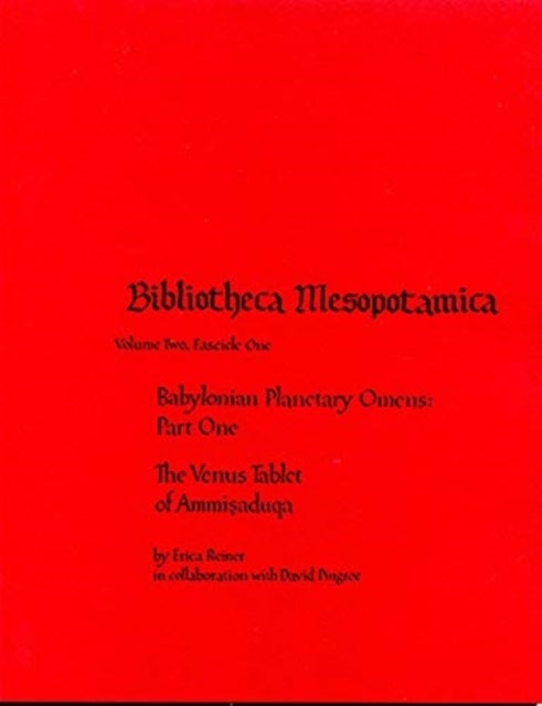 Babylonian Planetary Omens Part I - The Venus Tablet of Ammisaduqa