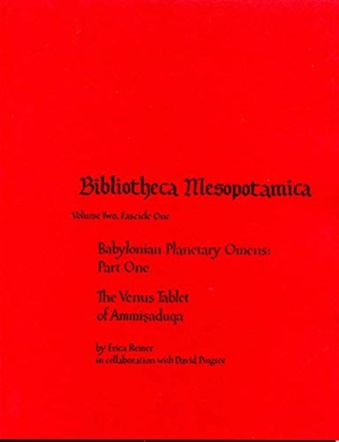 Babylonian Planetary Omens Part I - The Venus Tablet of Ammisaduqa