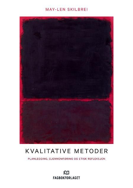 Kvalitative metoder - planlegging, gjennomføring og etisk refleksjon