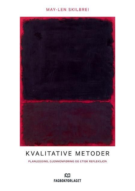 Kvalitative metoder - planlegging, gjennomføring og etisk refleksjon
