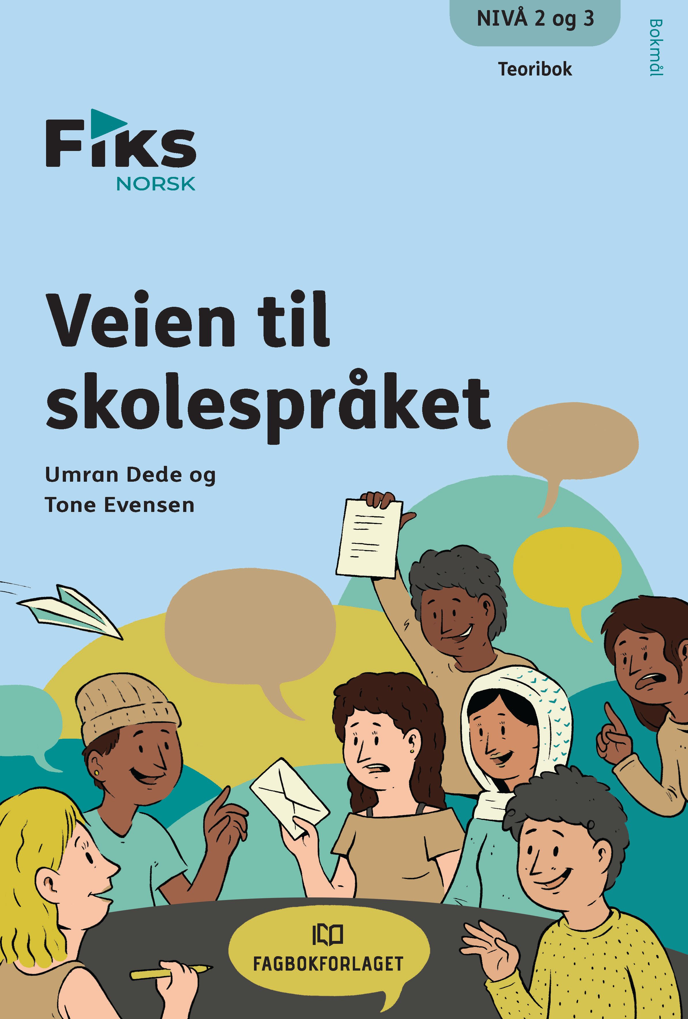Fiks norsk - Arbeids- og teoribok : veien til skolespråket : grunnleggende norsk nivå 2 og 3