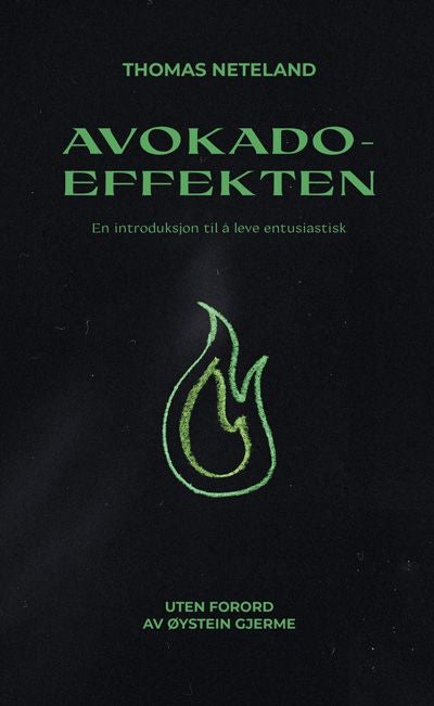 Avokadoeffekten - en introduksjon til å leve entusiastisk
