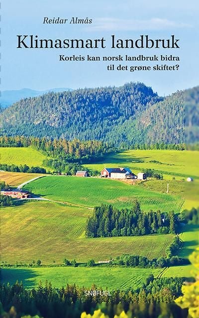 Klimasmart landbruk - korleis kan norsk landbruk bidra til det grøne skiftet?