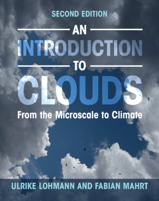An Introduction to Clouds - From the Microscale to Climate