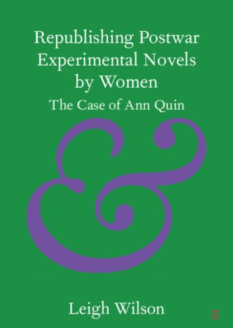 Republishing Postwar Experimental Novels by Women - The Case of Ann Quin