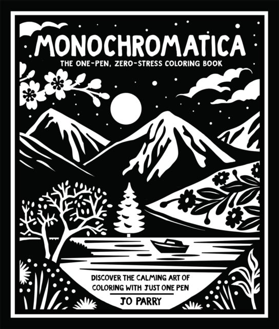 Monochromatica - The One-Pen, Zero-Stress Colouring Book