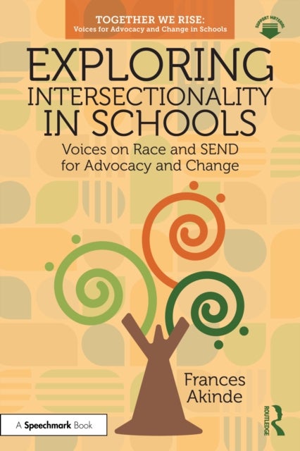 Exploring Intersectionality in Schools - Voices on Race and SEND for Advocacy and Change
