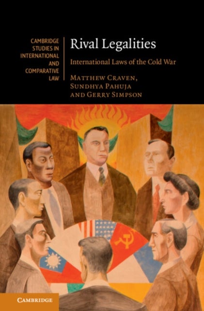 Rival Legalities - International Laws of the Cold War