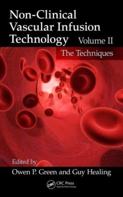 Non-Clinical Vascular Infusion Technology, Volume II - The Techniques