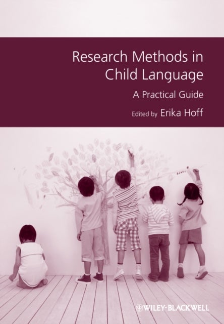 Research Methods in Child Language – A Practical Guide - A Practical Guide