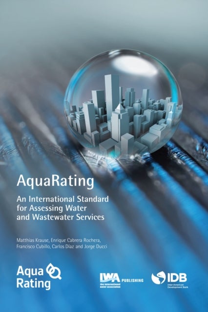 Aquarating - An international standard for assessing water and wastewater services