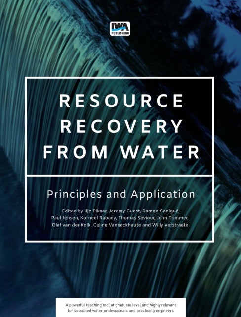 Resource Recovery from Water - Principles and Application
