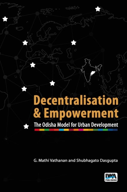 Decentralisation and Empowerment - The Odisha Model for Urban Development