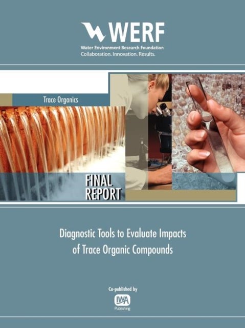 Diagnostic Tools to Evaluate Impacts of Trace Organic Compounds