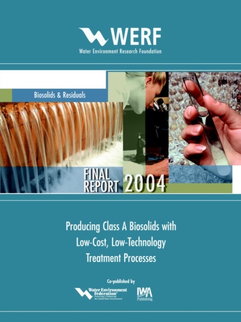 Producing Class A Biosolids With Low-Cost, Low-Technology Treatment Processes