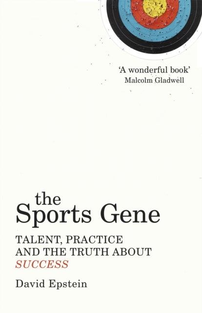 The Sports Gene - Talent, Practice and the Truth About Success