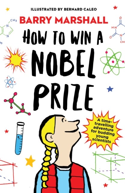 How to Win a Nobel Prize - Shortlisted for the Royal Society Young People’s Book Prize