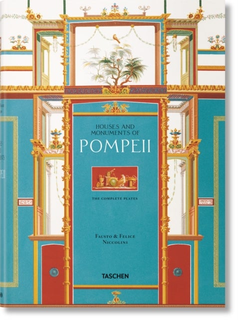 Fausto & Felice Niccolini - Houses and Monuments of Pompeii