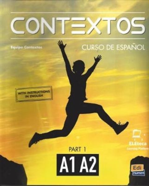 Contextos A1-A2 : Student Book with Instructions in English and Free Access to Eleteca - Curso de Espanol Para Jovenes y Adultos: